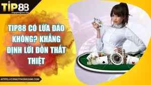 Ảnh đại diện TIP88 có lừa đảo không
